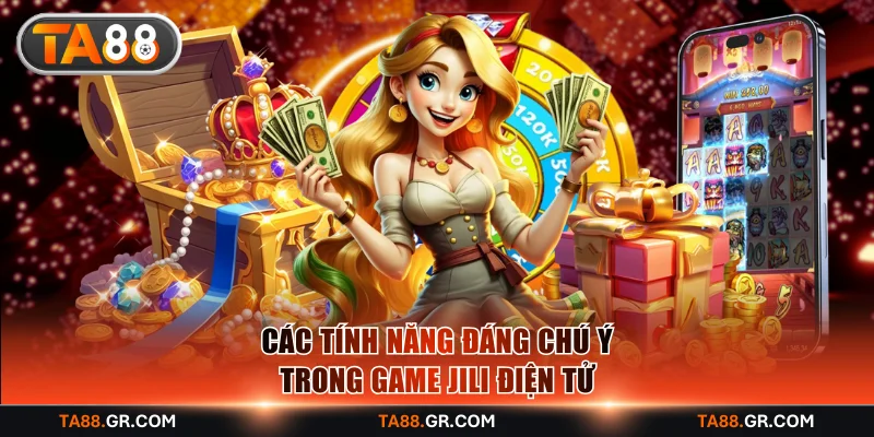 Các tính năng đáng chú ý trong game JILI điện tử